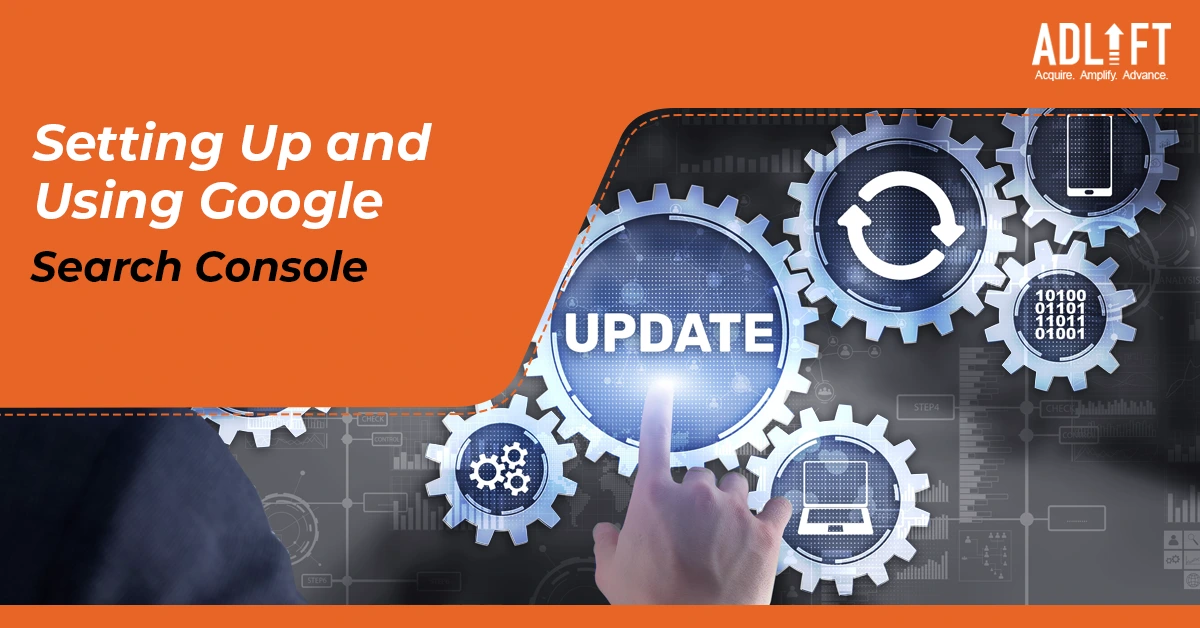 The Ultimate Guide to Setting Up and Using Google Search Console