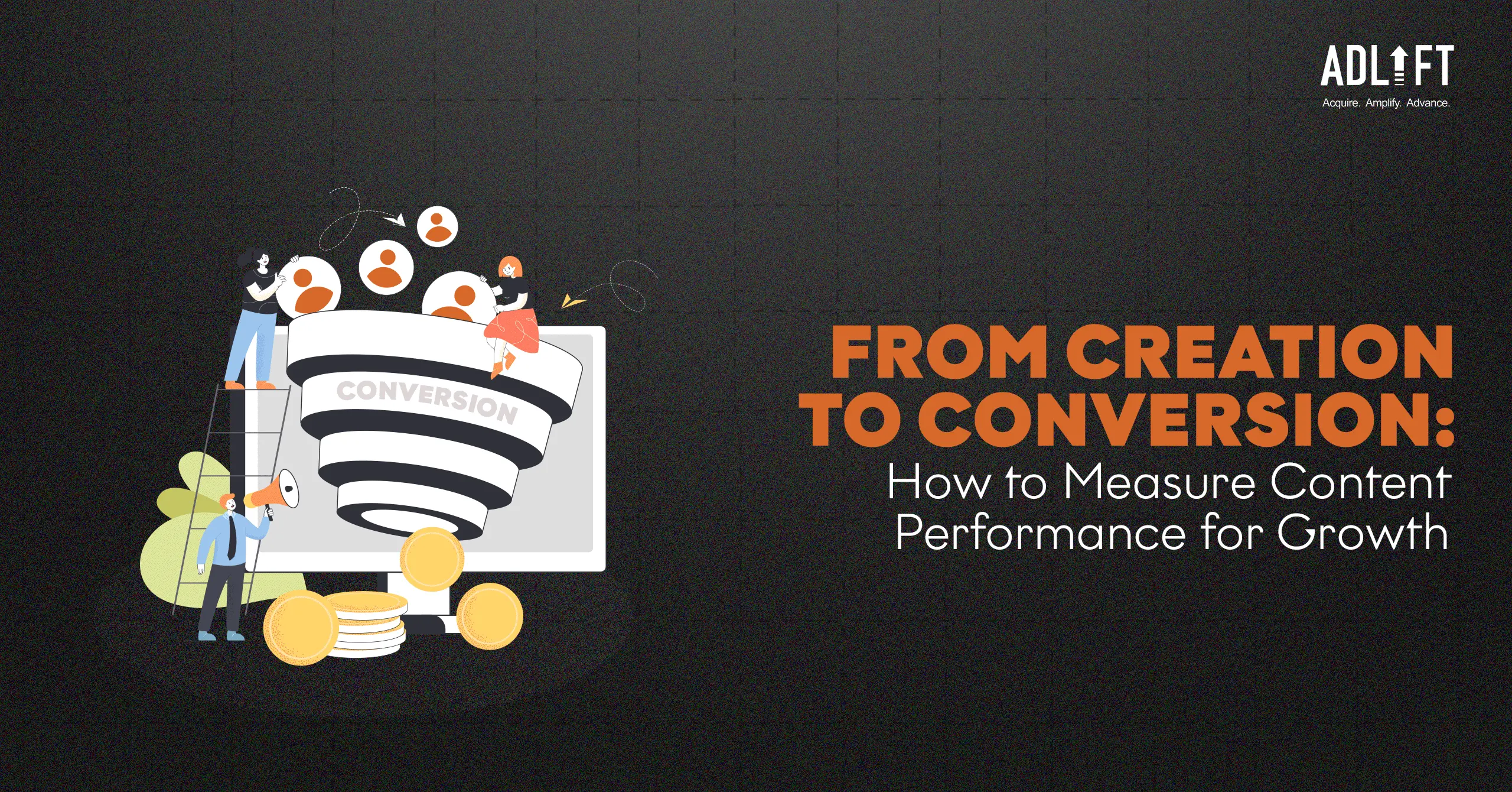 From Creation to Conversion: How to Measure Content Performance for Growth