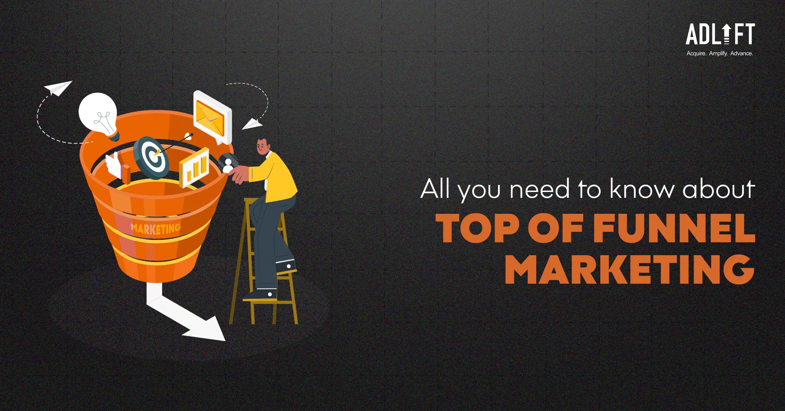 All You Need to Know About Top of Funnel Marketing