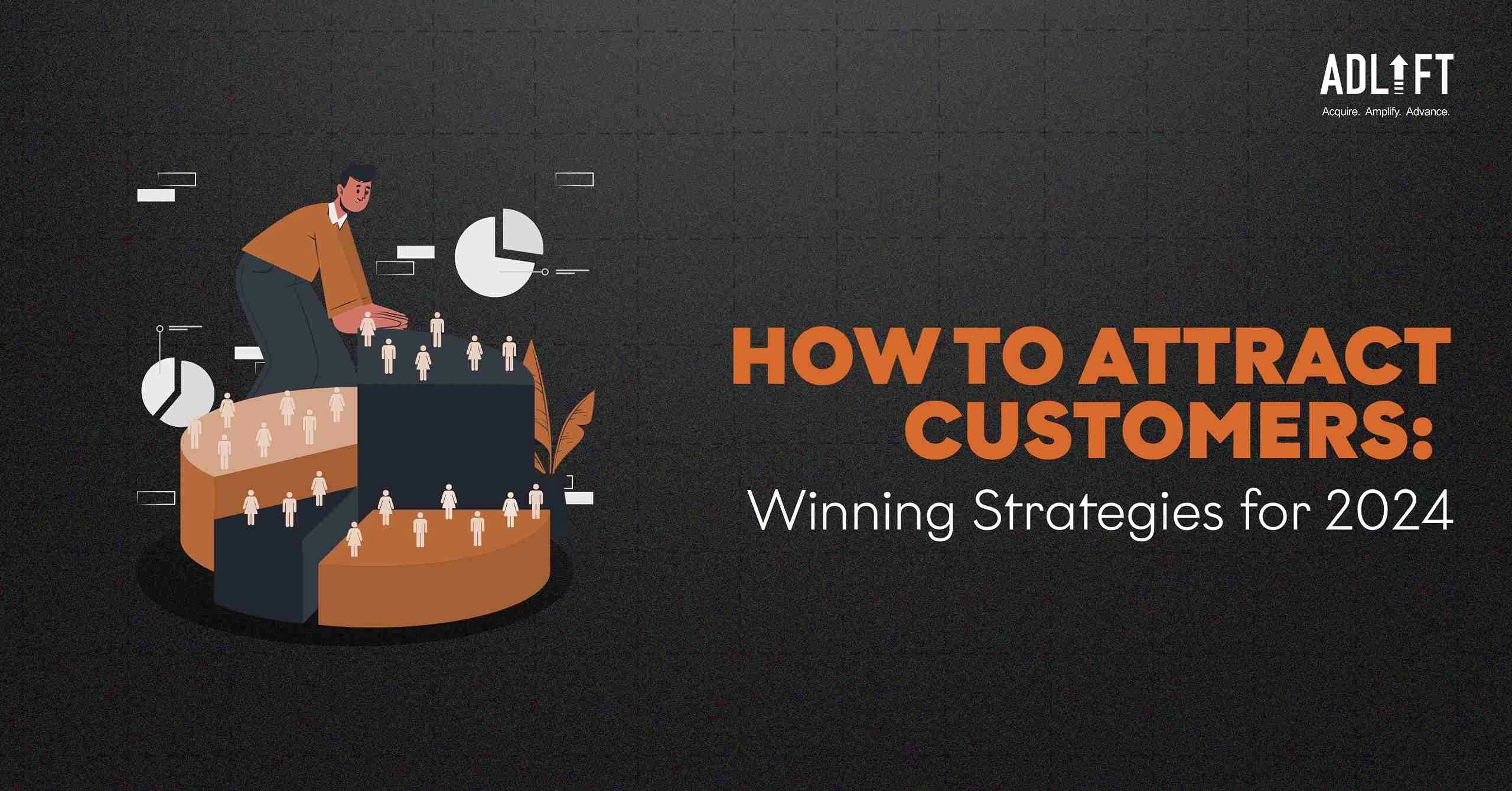 How to Attract Customers? Steps to Turn Visitors into Loyal Clients